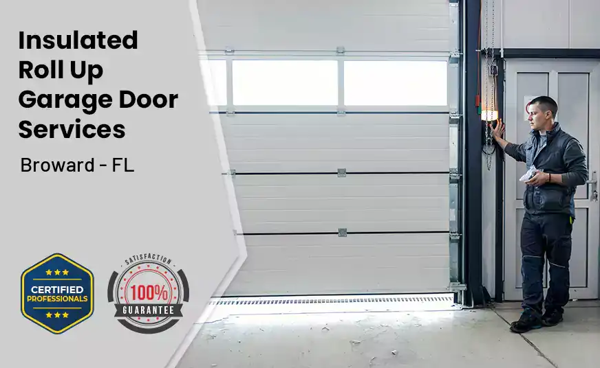 Insulated Roll Up Garage Door Broward - FL