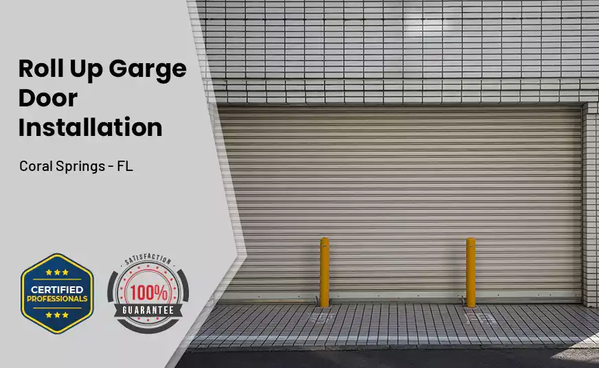Roll Up Garage Door Installation Coral Springs - FL 