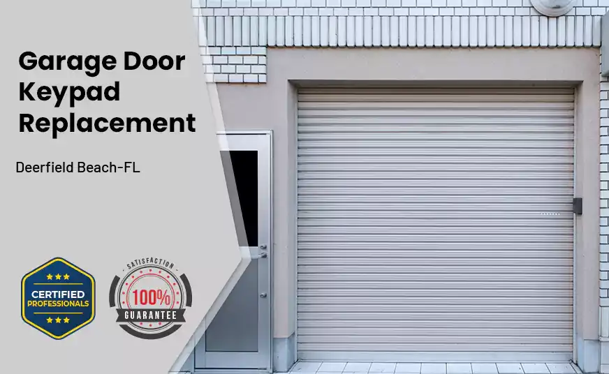 Garage Door Keypad Replacement Deerfield Beach-FL 