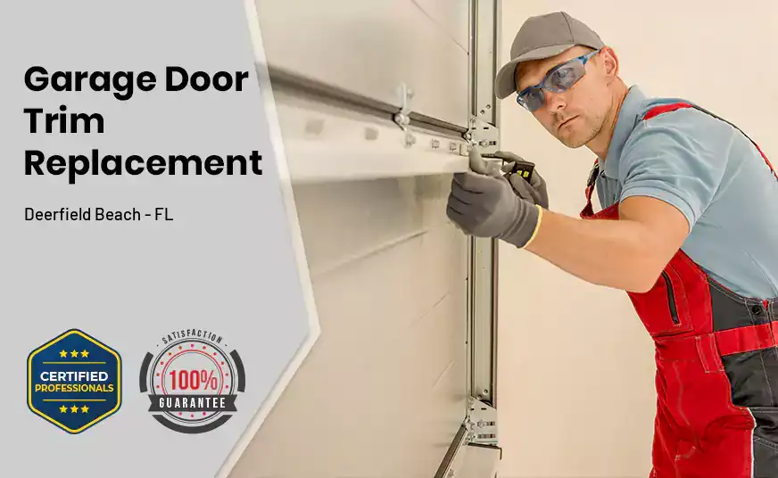 Garage Door Trim Replacement Deerfield Beach - FL 