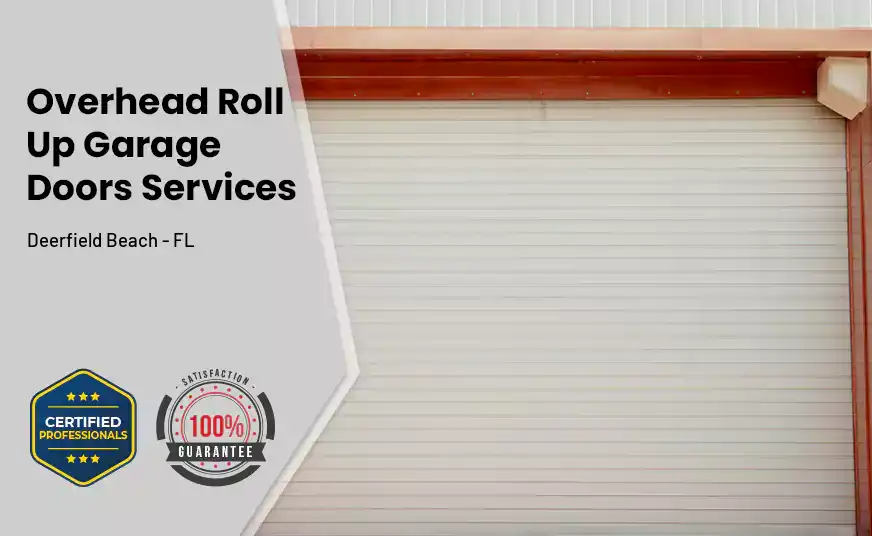 Overhead Roll Up Door Deerfield Beach - FL 