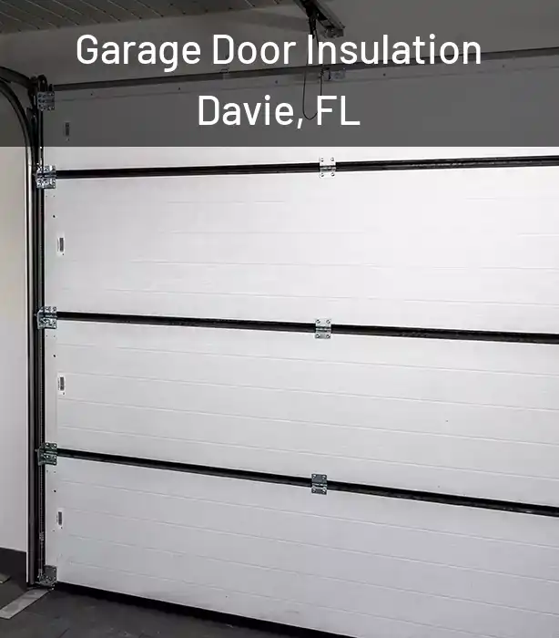 Garage Door Insulation Davie, FL