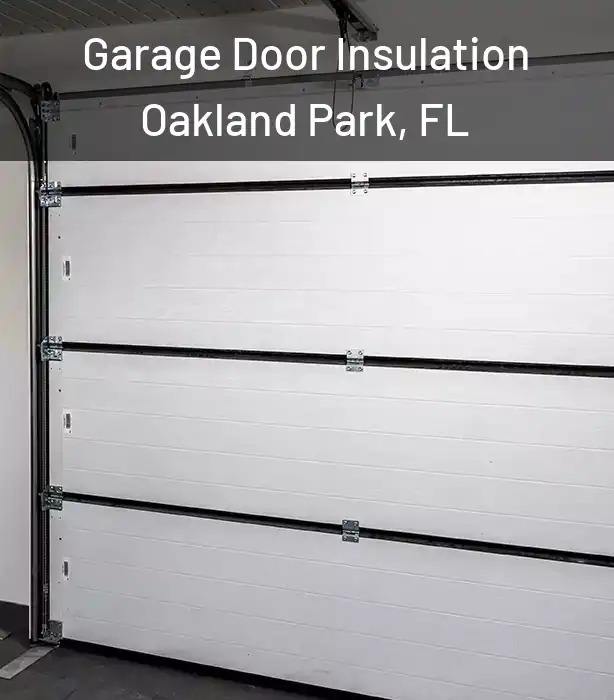  Garage Door Insulation Oakland Park, FL