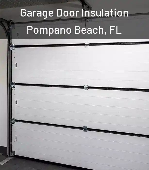 Garage Door Insulation Pompano Beach, FL
