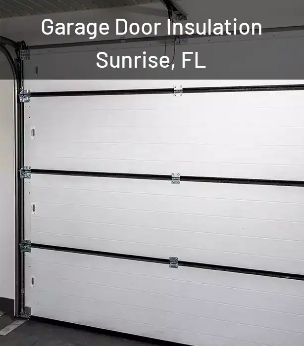 Garage Door Insulation Sunrise, FL
