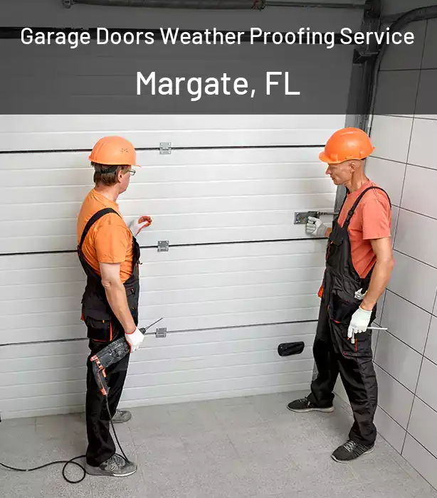 Garage Doors Weather Proofing Service Margate, FL