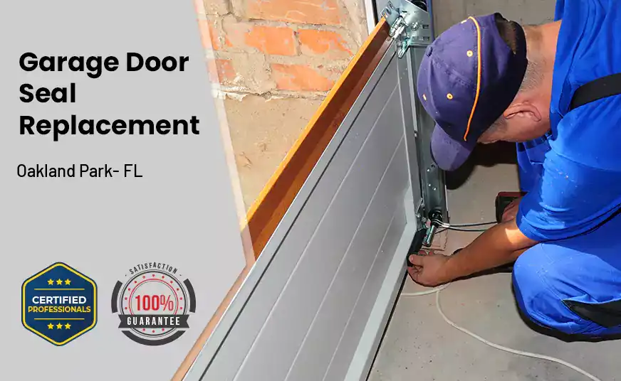 Garage Door Seal Replacement Oakland Park- FL 