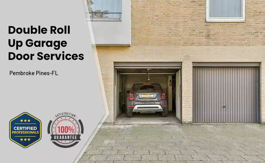 Double Roll Up Garage Doors Pembroke Pines-FL
