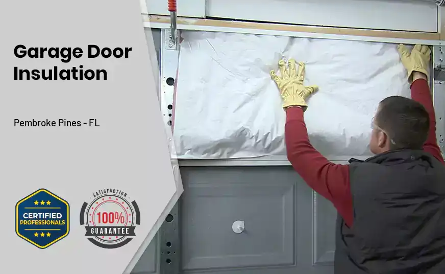 Garage Door Insulation Pembroke Pines - FL