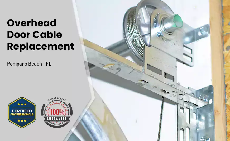 Overhead Door Cable Replacement Pompano Beach - FL