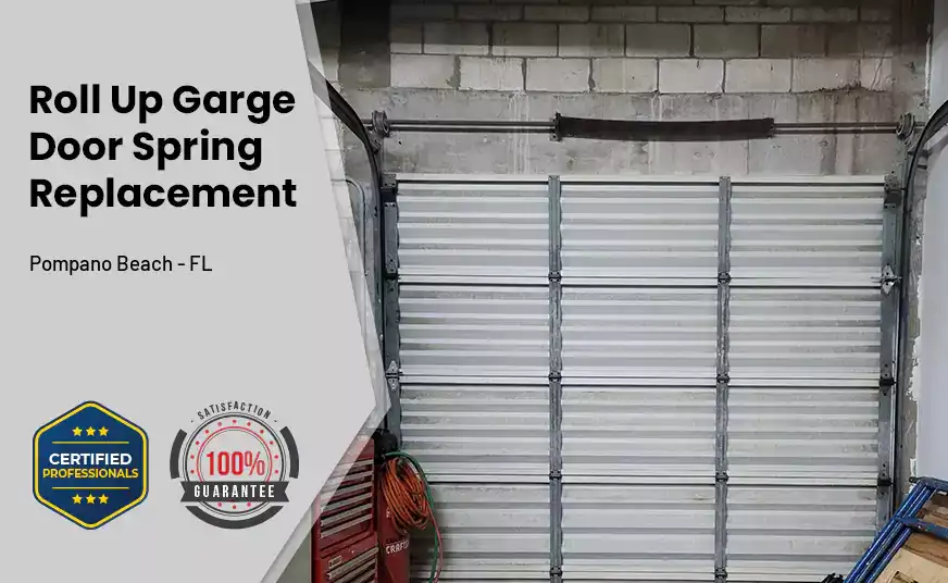 Roll Up Garage Door Spring Replacement Pompano Beach - FL
