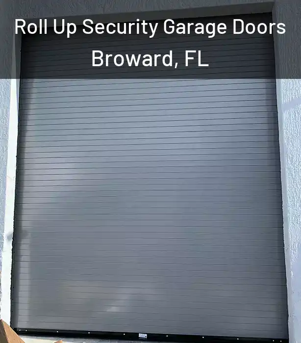 Roll Up Security Garage Doors Broward, FL
