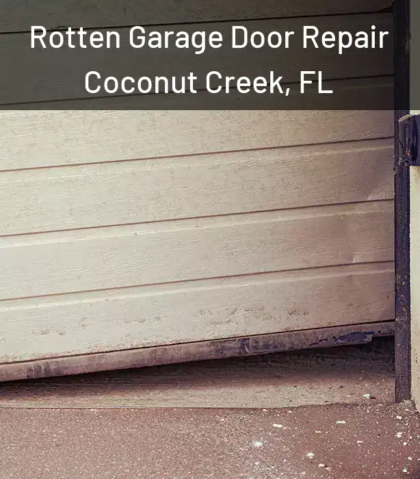 Rotten Garage Door Repair Coconut Creek, FL