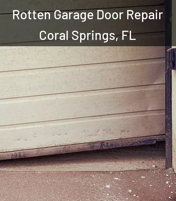 Rotten Garage Door Repair Coral Springs, FL