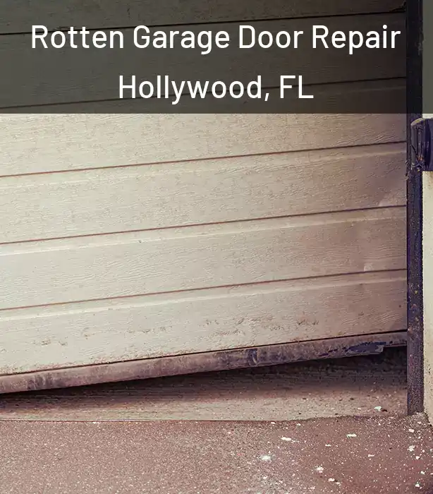 Rotten Garage Door Repair Hollywood, FL