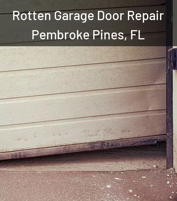 Rotten Garage Door Repair Pembroke Pines, FL
