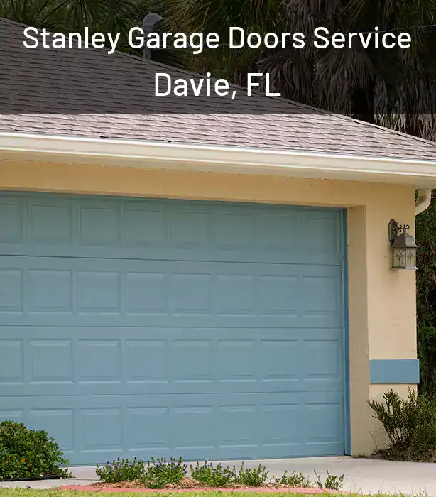 Stanley Garage Doors Service Davie, FL