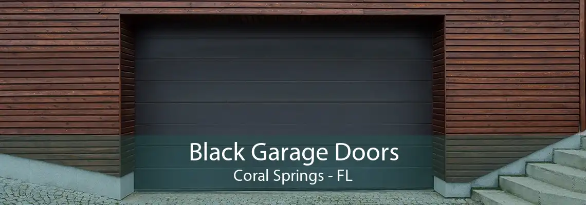 Black Garage Doors Coral Springs - FL