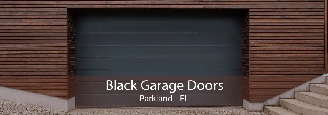 Black Garage Doors Parkland - FL