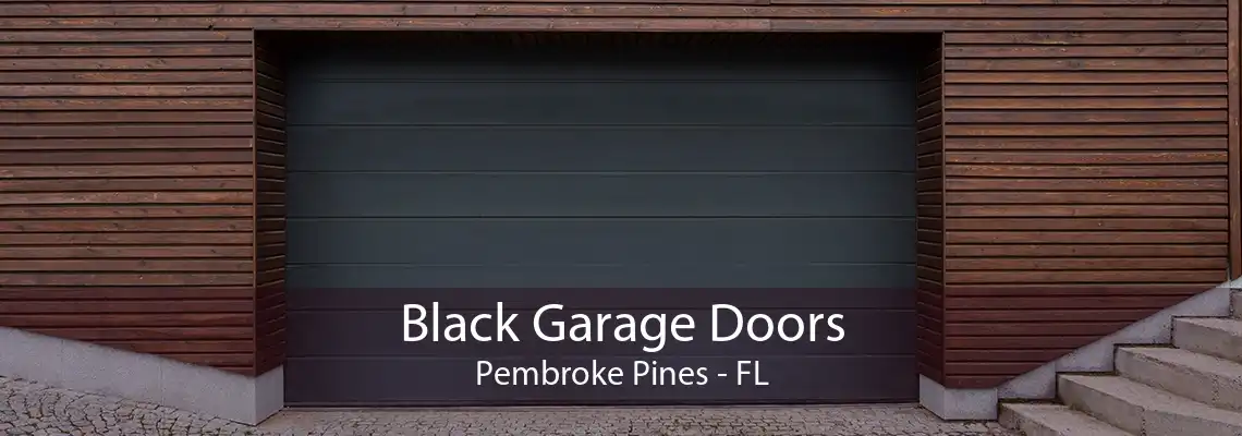 Black Garage Doors Pembroke Pines - FL