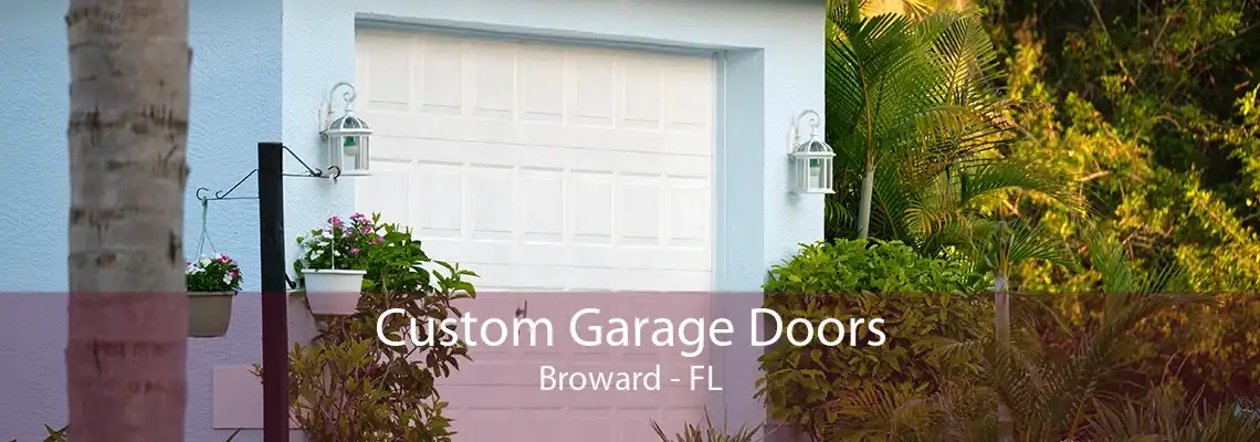 Custom Garage Doors Broward - FL