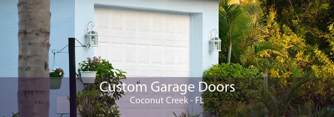 Custom Garage Doors Coconut Creek - FL