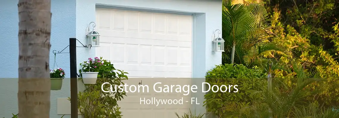 Custom Garage Doors Hollywood - FL
