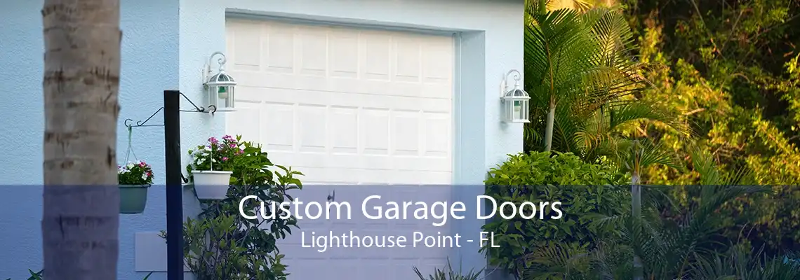Custom Garage Doors Lighthouse Point - FL