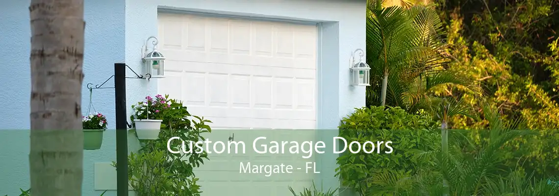 Custom Garage Doors Margate - FL