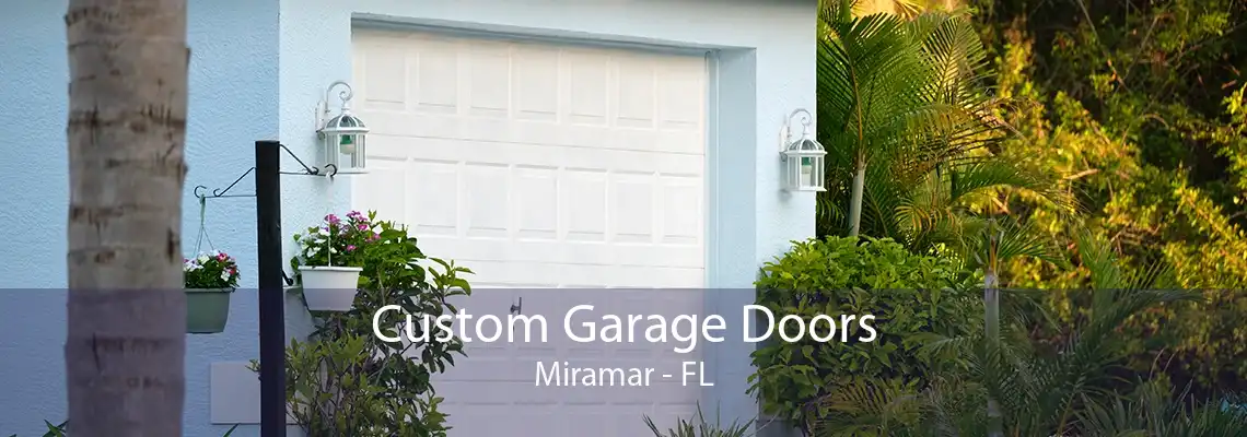 Custom Garage Doors Miramar - FL