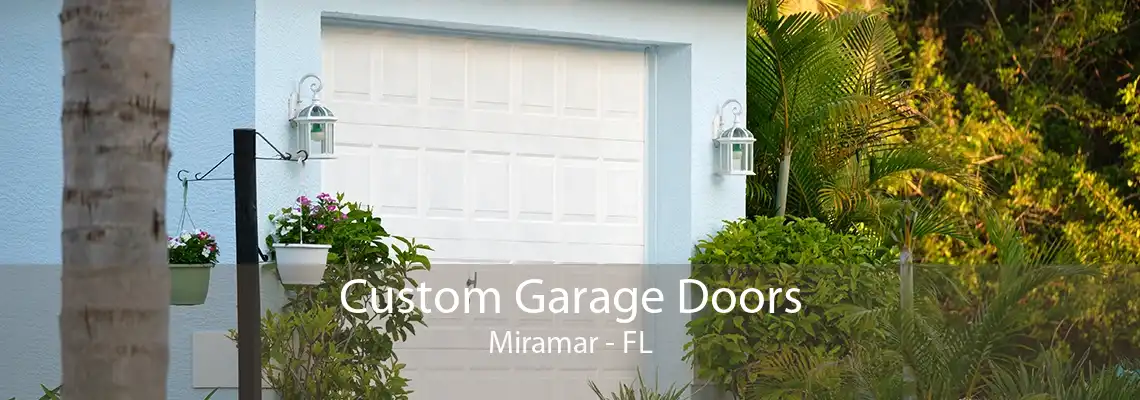 Custom Garage Doors Miramar - FL