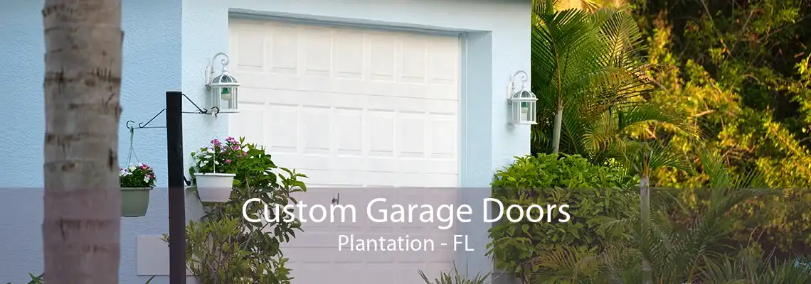 Custom Garage Doors Plantation - FL