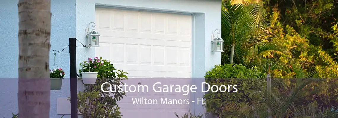 Custom Garage Doors Wilton Manors - FL