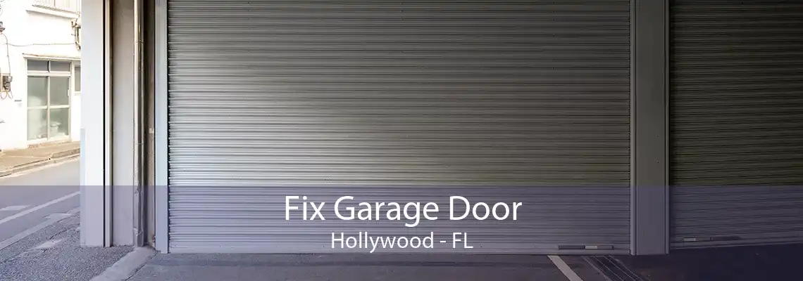 Fix Garage Door Hollywood - FL