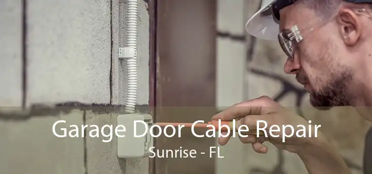 Garage Door Cable Repair Sunrise - FL
