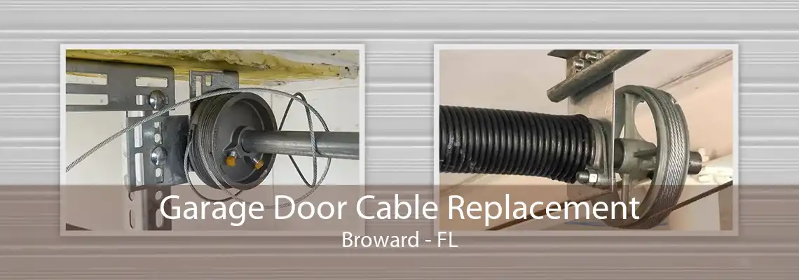 Garage Door Cable Replacement Broward - FL