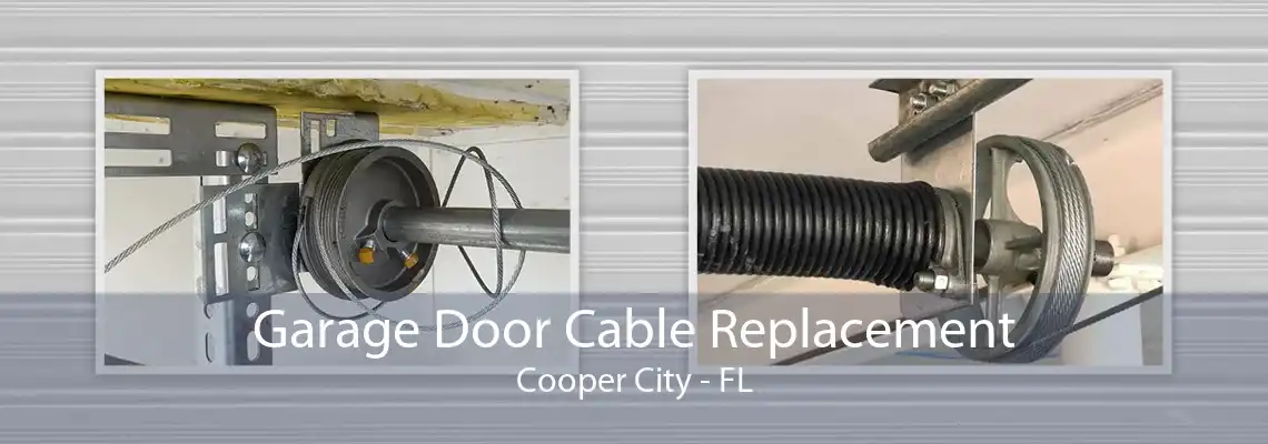 Garage Door Cable Replacement Cooper City - FL
