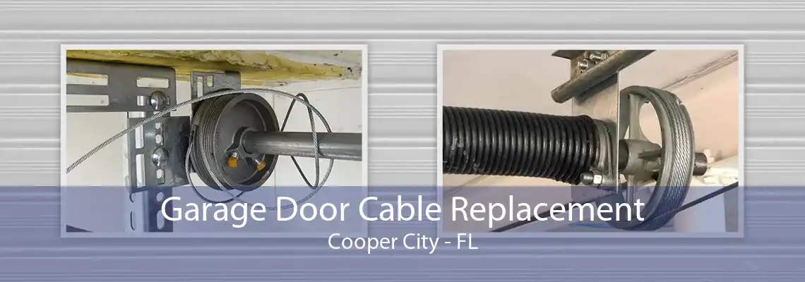 Garage Door Cable Replacement Cooper City - FL