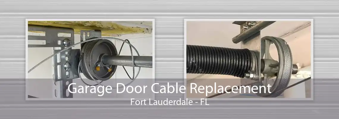 Garage Door Cable Replacement Fort Lauderdale - FL