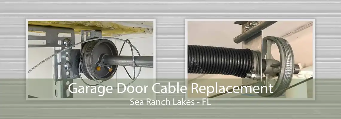 Garage Door Cable Replacement Sea Ranch Lakes - FL