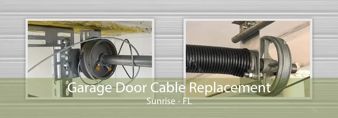 Garage Door Cable Replacement Sunrise - FL
