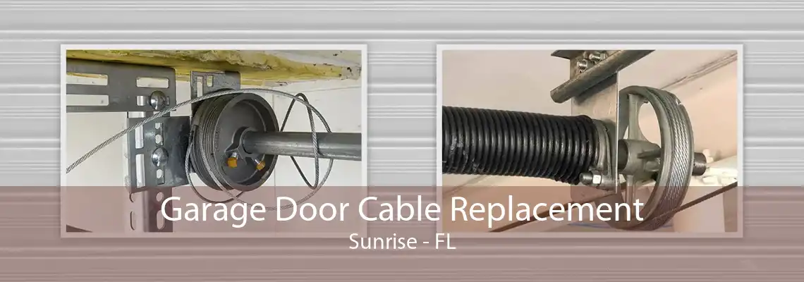 Garage Door Cable Replacement Sunrise - FL