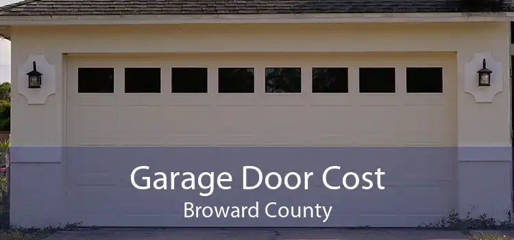 Garage Door Cost Broward County