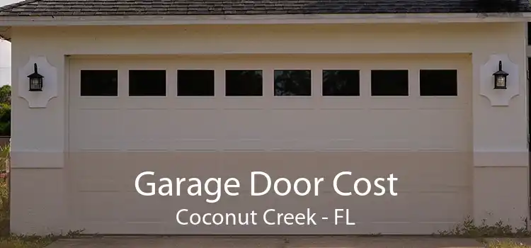 Garage Door Cost Coconut Creek - FL