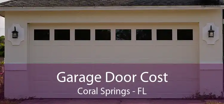 Garage Door Cost Coral Springs - FL