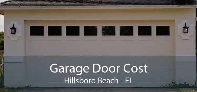 Garage Door Cost Hillsboro Beach - FL