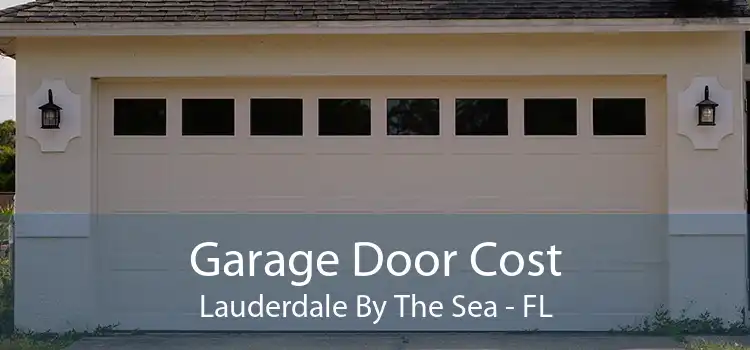 Garage Door Cost Lauderdale By The Sea - FL