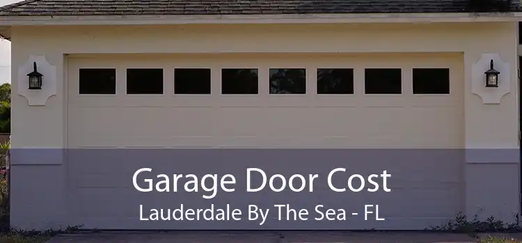 Garage Door Cost Lauderdale By The Sea - FL