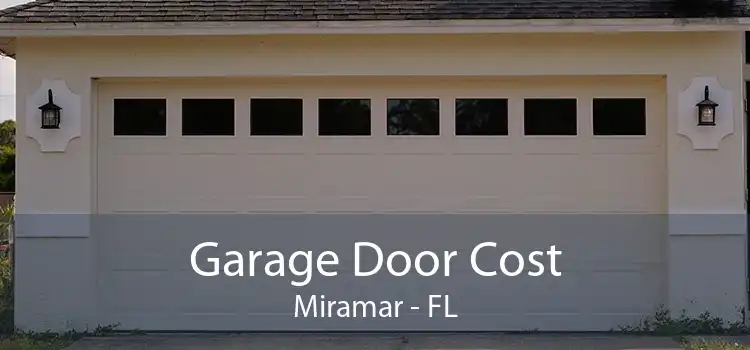 Garage Door Cost Miramar - FL