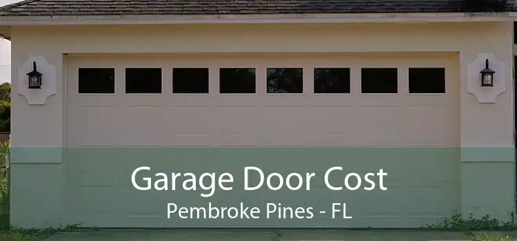 Garage Door Cost Pembroke Pines - FL